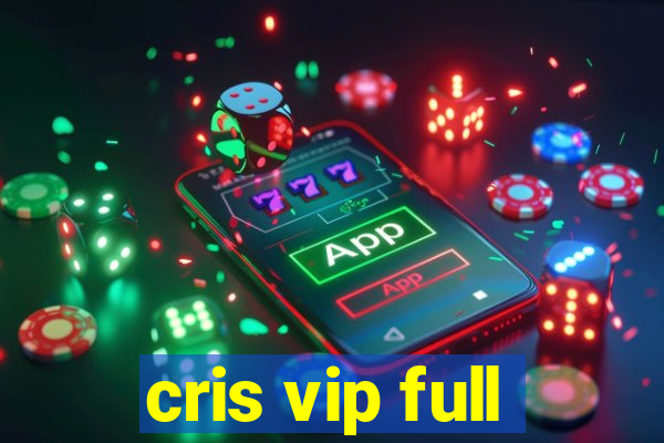 cris vip full